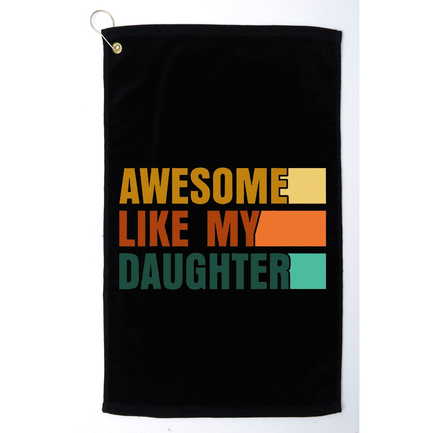 Awesome Like My Daughter Man Funny Fathers Day Dad Golf Towel