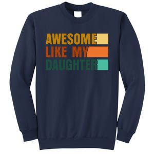 Awesome Like My Daughter Man Funny Fathers Day Dad Sweatshirt