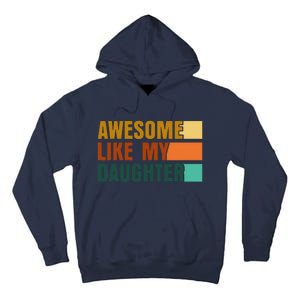 Awesome Like My Daughter Man Funny Fathers Day Dad Tall Hoodie