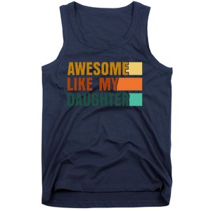 Awesome Like My Daughter Man Funny Fathers Day Dad Tank Top