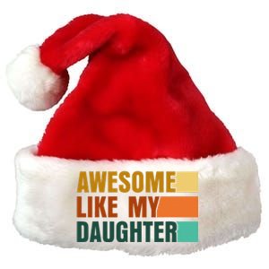 Awesome Like My Daughter Man Funny Fathers Day Dad Premium Christmas Santa Hat