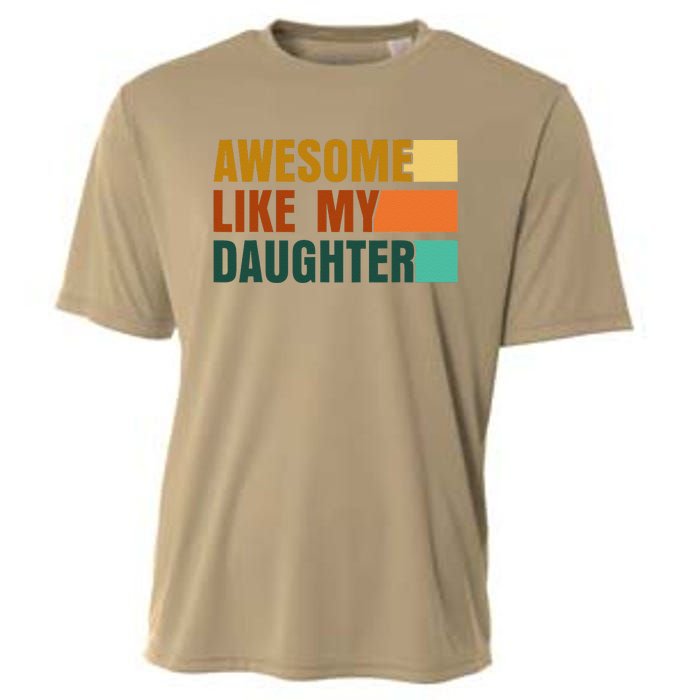 Awesome Like My Daughter Man Funny Fathers Day Dad Cooling Performance Crew T-Shirt