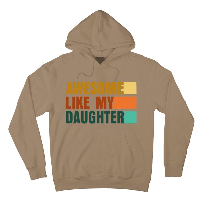 Awesome Like My Daughter Man Funny Fathers Day Dad Hoodie