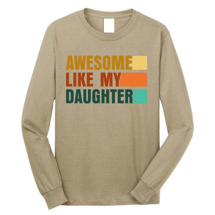 Awesome Like My Daughter Man Funny Fathers Day Dad Long Sleeve Shirt