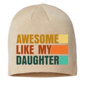 Awesome Like My Daughter Man Funny Fathers Day Dad Sustainable Beanie