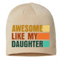 Awesome Like My Daughter Man Funny Fathers Day Dad Sustainable Beanie