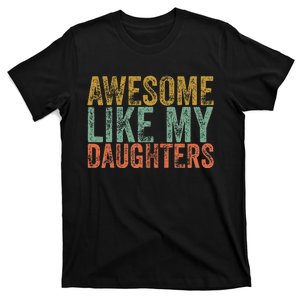 Awesome Like My Daughter Retro Dad Funny Fathers T-Shirt