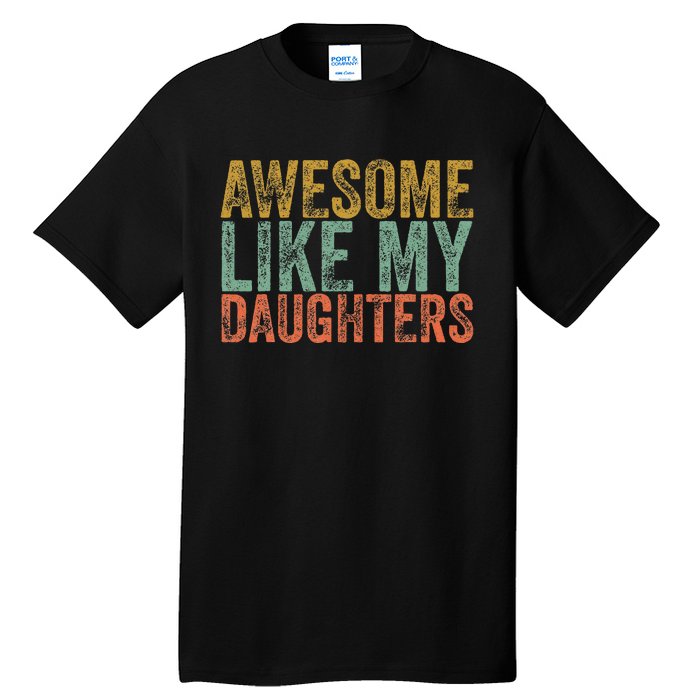 Awesome Like My Daughter Retro Dad Funny Fathers Tall T-Shirt