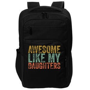 Awesome Like My Daughter Retro Dad Funny Fathers Impact Tech Backpack