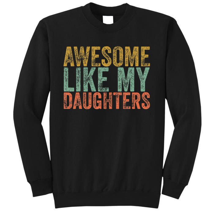 Awesome Like My Daughter Retro Dad Funny Fathers Tall Sweatshirt