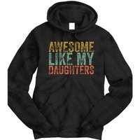 Awesome Like My Daughter Retro Dad Funny Fathers Tie Dye Hoodie