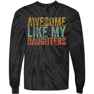 Awesome Like My Daughter Retro Dad Funny Fathers Tie-Dye Long Sleeve Shirt