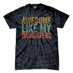 Awesome Like My Daughter Retro Dad Funny Fathers Tie-Dye T-Shirt