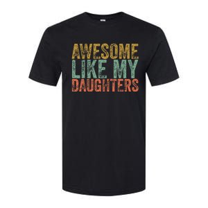 Awesome Like My Daughter Retro Dad Funny Fathers Softstyle CVC T-Shirt