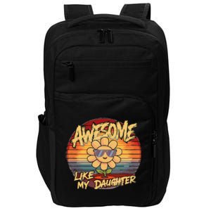 Awesome Like My Daughter Dad FatherS Day Impact Tech Backpack