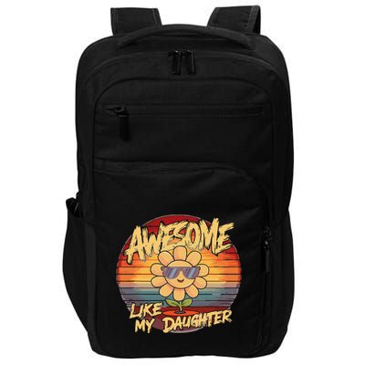 Awesome Like My Daughter Dad FatherS Day Impact Tech Backpack