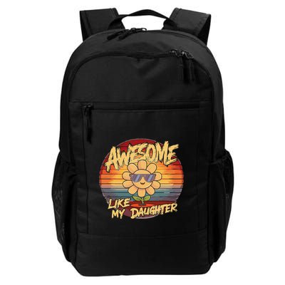 Awesome Like My Daughter Dad FatherS Day Backpack