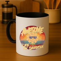 Awesome Like My Daughter Dad FatherS Day Mug