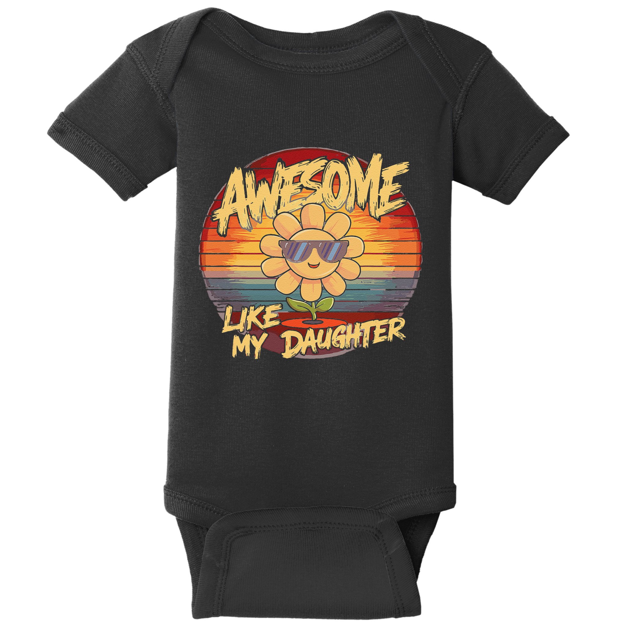 Awesome Like My Daughter Dad FatherS Day Baby Bodysuit