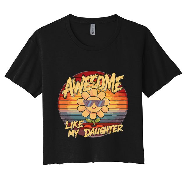 Awesome Like My Daughter Dad FatherS Day Crop Top