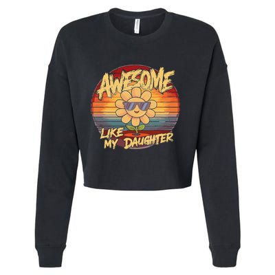 Awesome Like My Daughter Dad FatherS Day Cropped Pullover Crew