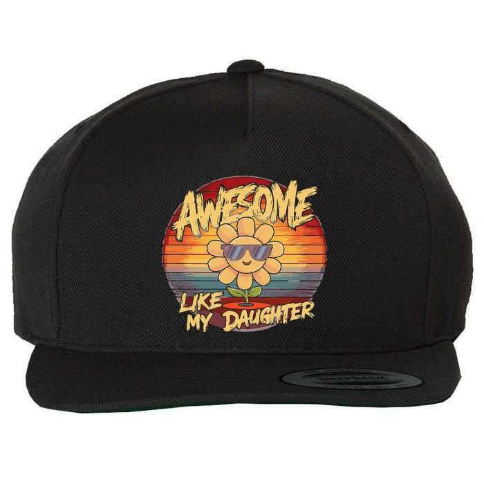Awesome Like My Daughter Dad FatherS Day Wool Snapback Cap