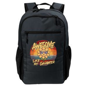 Awesome Like My Daughter Dad FatherS Day Daily Commute Backpack