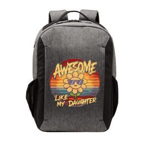 Awesome Like My Daughter Dad FatherS Day Vector Backpack