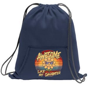 Awesome Like My Daughter Dad FatherS Day Sweatshirt Cinch Pack Bag