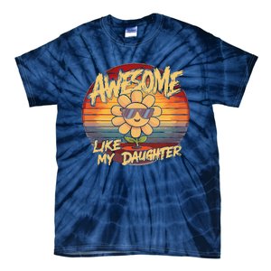 Awesome Like My Daughter Dad FatherS Day Tie-Dye T-Shirt