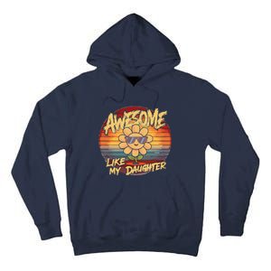 Awesome Like My Daughter Dad FatherS Day Tall Hoodie