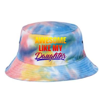 Awesome Like My Daughter Gift Funny Father's Day Cute Gift Tie Dye Newport Bucket Hat