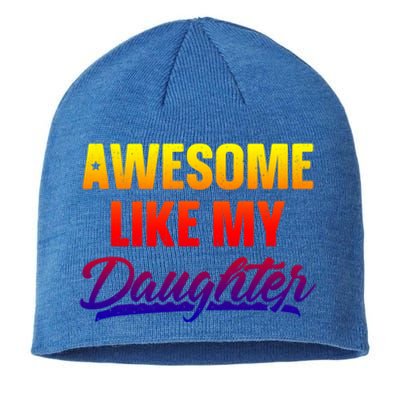 Awesome Like My Daughter Gift Funny Father's Day Cute Gift Sustainable Beanie