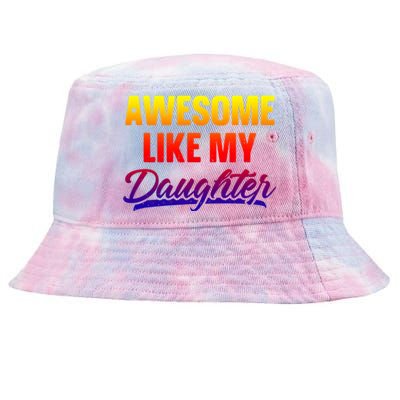 Awesome Like My Daughter Gift Funny Father's Day Cute Gift Tie-Dyed Bucket Hat