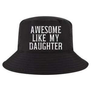 Awesome Like My Daughter Funny Mothers Fathers Day Mom Dad Cool Comfort Performance Bucket Hat