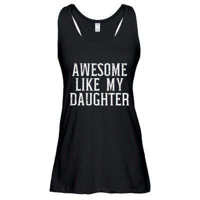 Awesome Like My Daughter Funny Mothers Fathers Day Mom Dad Ladies Essential Flowy Tank