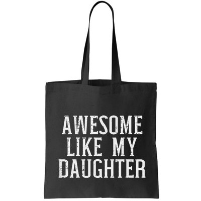 Awesome Like My Daughter Funny Mothers Fathers Day Mom Dad Bag