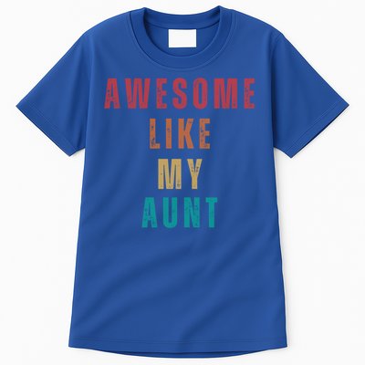 Awesome Like My Aunt Niece Nephew Gift Tall T-Shirt