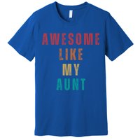 Awesome Like My Aunt Niece Nephew Gift Premium T-Shirt