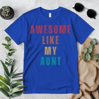 Awesome Like My Aunt Niece Nephew Gift Premium T-Shirt
