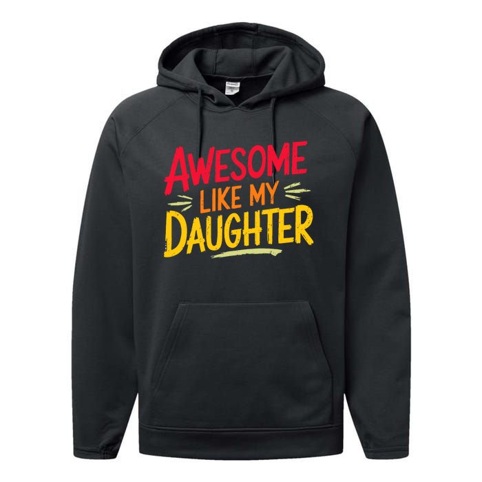 Awesome Like My Daughter Funny Fathers Day Awesome Dad Performance Fleece Hoodie