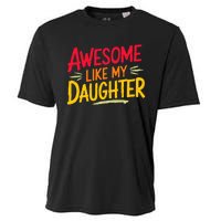 Awesome Like My Daughter Funny Fathers Day Awesome Dad Cooling Performance Crew T-Shirt