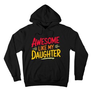 Awesome Like My Daughter Funny Fathers Day Awesome Dad Hoodie