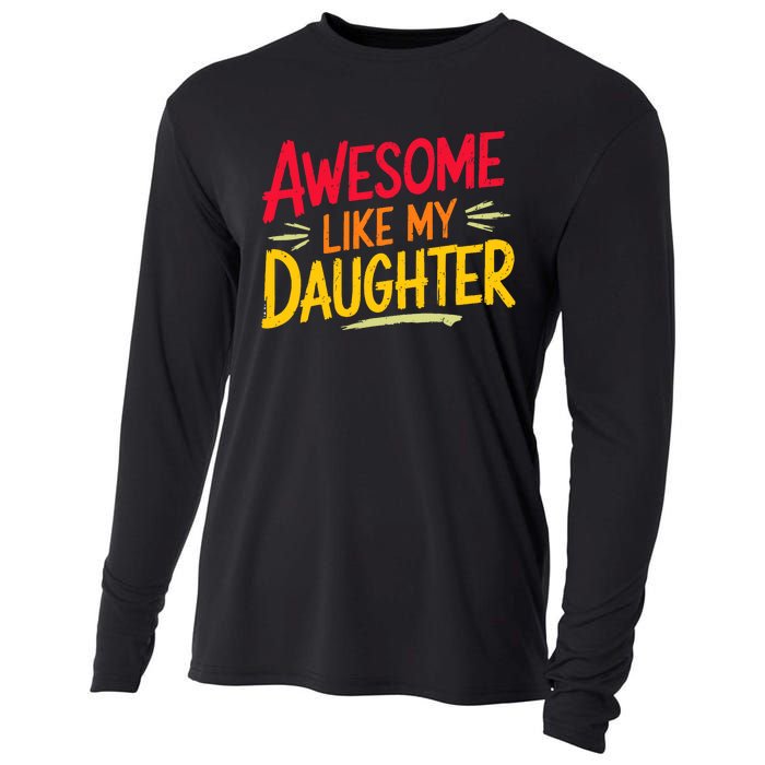 Awesome Like My Daughter Funny Fathers Day Awesome Dad Cooling Performance Long Sleeve Crew