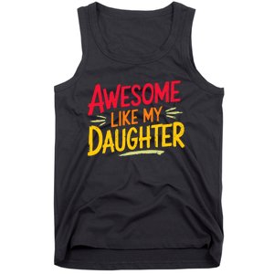 Awesome Like My Daughter Funny Fathers Day Awesome Dad Tank Top