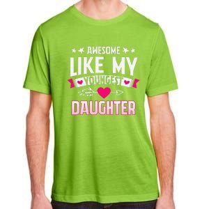 Awesome Like My Youngest Daughter Funny Parents FatherS Day Adult ChromaSoft Performance T-Shirt