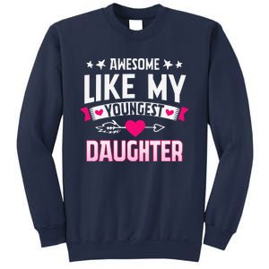 Awesome Like My Youngest Daughter Funny Parents FatherS Day Sweatshirt