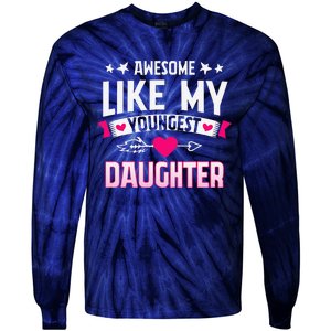 Awesome Like My Youngest Daughter Funny Parents FatherS Day Tie-Dye Long Sleeve Shirt