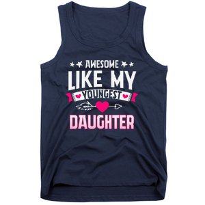 Awesome Like My Youngest Daughter Funny Parents FatherS Day Tank Top