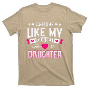 Awesome Like My Youngest Daughter Funny Parents FatherS Day T-Shirt